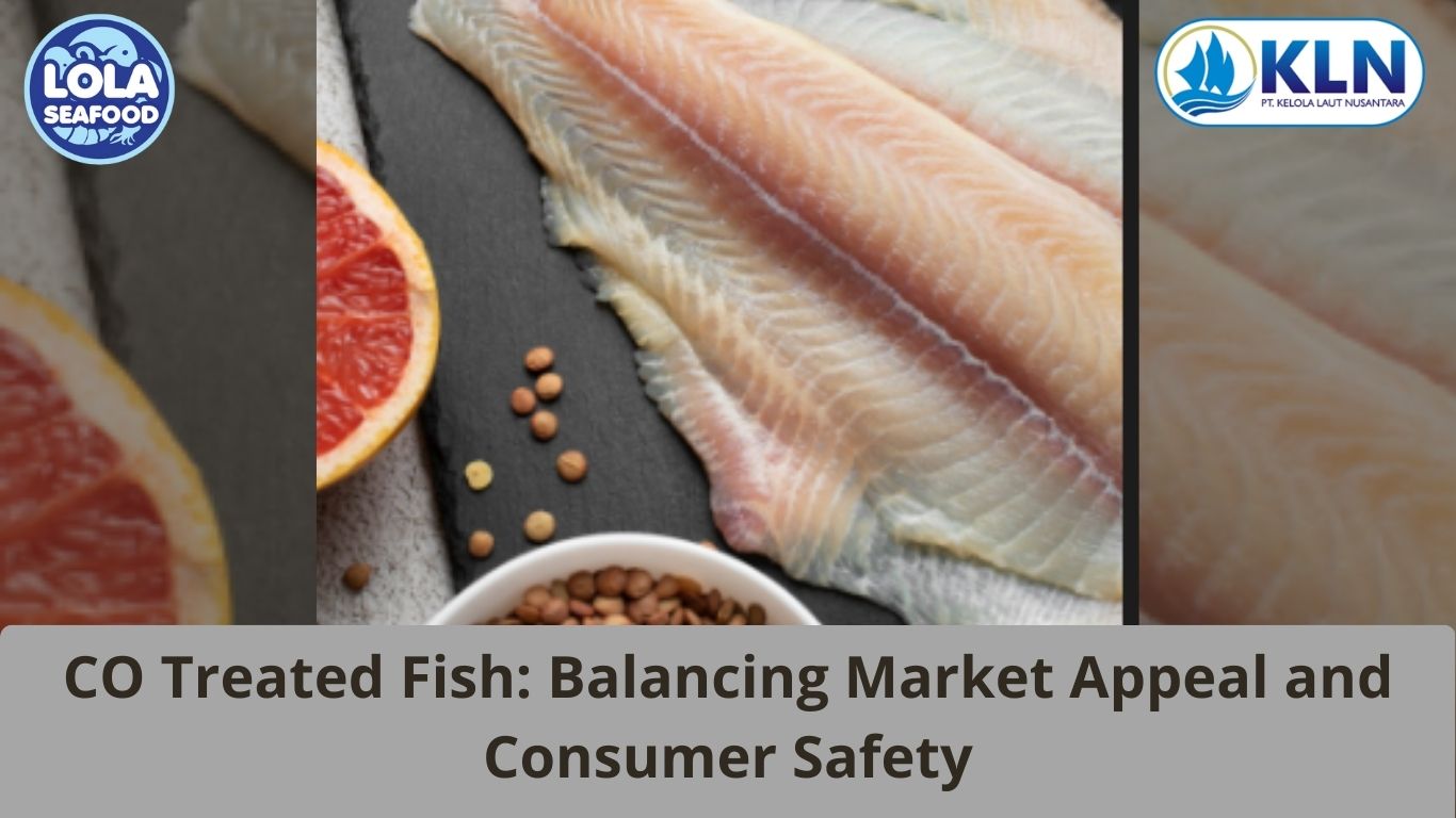 CO Treated Fish: Balancing Market Appeal and Consumer Safety